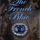 Wise, Richard W. The French Blue: A Novel Of The 17th Century