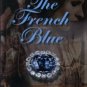 Wise, Richard W. The French Blue: A Novel Of The 17th Century
