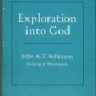 Robinson, John A. T. Exploration Into God