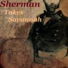 Freeman, H. Ronald. Sherman Takes Savannah