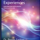 Sartori, Penny. The Wisdom Of Near-Death Experiences: How Brushes With Death Teach Us To Live