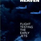 Lopez, Donald S. Fighter Pilot's Heaven: Flight Testing The Early Jets
