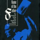 Kell, Carl L. In The Name Of The Father: The Rhetoric Of The New Southern Baptist Convention