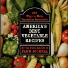 Food Editors Of Farm Journal. America's Best Vegetable Recipes: 666 Ways...