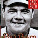 Montville, Leigh. The Big Bam: The Life And Times Of Babe Ruth