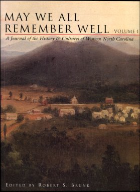 Brunk, Robert, ed. May We All Remember Well: A Journal Of The History & Cultures Of Western N.C.