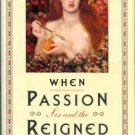 Anderson, Patricia. When Passion Reigned: Sex And The Victorians