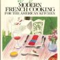 Puck, Wolfgang. Wolfgang Puck's Modern French Cooking For The American Kitchen