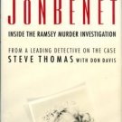 Thomas, Steve, and Davis, Don. Jonbenet: Inside The Ramsey Murder Investigation