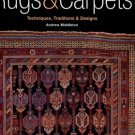 Middleton, Andrew. Rugs & Carpets: Techniques, Traditions & Designs