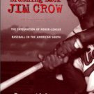 Adelson, B. Brushing Back Jim Crow: The Integration Of Minor-League Baseball In The American South