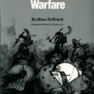 Delbruck, Hans. Medieval Warfare: History Of The Art Of War, Volume III