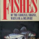 Rohde, Fred C, et al. Freshwater Fishes Of The Carolinas, Virginia, Maryland, And Delaware
