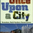 Covington, Howard E. Once Upon A City: Greensboro, North Carolina's Second Century