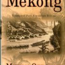 Osborne, Milton. The Mekong: Turbulent Past, Uncertain Future