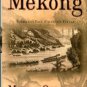 Osborne, Milton. The Mekong: Turbulent Past, Uncertain Future