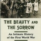 Englund, Peter. The Beauty And The Sorrow: An Intimate History Of The First World War
