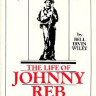 Wiley, Bell Irvin. The Life Of Johnny Reb: The Common Soldier Of The Confederacy