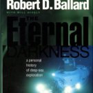 Ballard, Robert D. The Eternal Darkness: A Personal History Of Deep-Sea Exploration