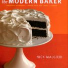 Malgieri, Nick. The Modern Baker: Time-Saving Techniques For Breads, Tarts, Pies, Cakes...
