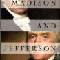 Burstein, Andrew, and Isenberg, Nancy. Madison And Jefferson