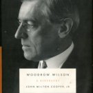 Cooper, John Milton. Woodrow Wilson: A Biography