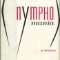 Groneman, Carol. Nymphomania: A History