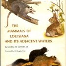 Lowery, George H. The Mammals Of Louisiana And Its Adjacent Waters