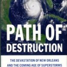 McQuaid, John. Path Of Destruction: The Devastation Of New Orleans And The Coming Age Of Superstorms