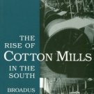Mitchell, Broadus. The Rise Of Cotton Mills In The South