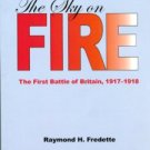 Fredette, Raymond H. The Sky On Fire [The First Battle Of Britain, 1917-1918]