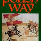 Zamoyski, Adam. The Polish Way: A Thousand-year History Of The Poles And Their Culture