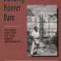 Dunar, Andrew J, and McBride, Dennis. Building Hoover Dam: An Oral History Of The Great Depression