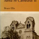 Ellis, Bruce. Bishop Lamy's Santa Fe Cathedra