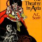 Scott, A. C. The Theatre In Asia