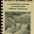 Benner, Bob. Carolina Whitewater: A Canoeist's Guide To Western North Carolina