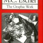 Escher, Maurits Cornelis. M.C. Escher: The Graphic Work