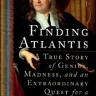 King, David. Finding Atlantis: A True Story Of Genius, Madness, And An Extraordinary Quest...