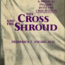 Zugibe, Frederick T. The Cross And The Shroud: A Medical Inquiry Into The Crucifixion