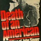 Fleisher, David, and Freedman, David M. Death Of An American: The Killing Of John Singer