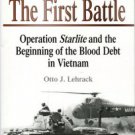 Lehrack, Otto J. The First Battle: Operation Starlite And The Beginning Of The Blood Debt In Vietnam