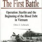 Lehrack, Otto J. The First Battle: Operation Starlite And The Beginning Of The Blood Debt In Vietnam