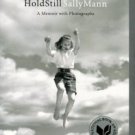 Mann, Sally. Hold Still: A Memoir With Photographs