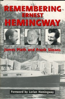 Plath, James, and Simons, Frank. Remembering Ernest Hemingway