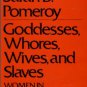 Pomeroy, Sarah B. Goddesses, Whores, Wives, And Slaves: Women In Classical Antiquity