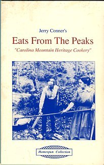 Conner, Jerry Lee. Eats From The Peaks: Carolina Mountain Heritage Cookery