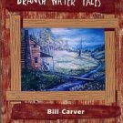 Carver, Bill. Branch Water Tales: Memories Of A Mountain Family