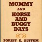 Buffum, Forest E. Mommy And Horse And Buggy Days