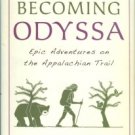 Davis, Jennifer Pharr. Becoming Odyssa: Epic Adventures On The Appalachian Trail