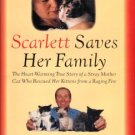 Martin, Jane. Scarlett Saves Her Family: The Heart-warming True Story Of A Stray Mother Cat...
